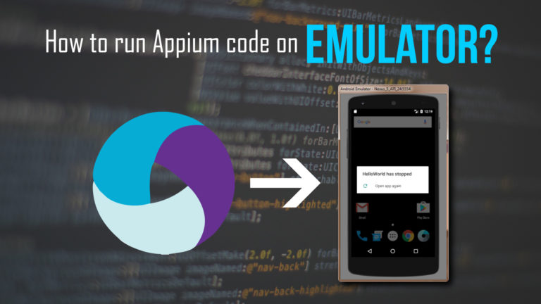 HOW TO WRITE APPIUM PROGRAM USING REAL DEVICE AND EMULATOR
